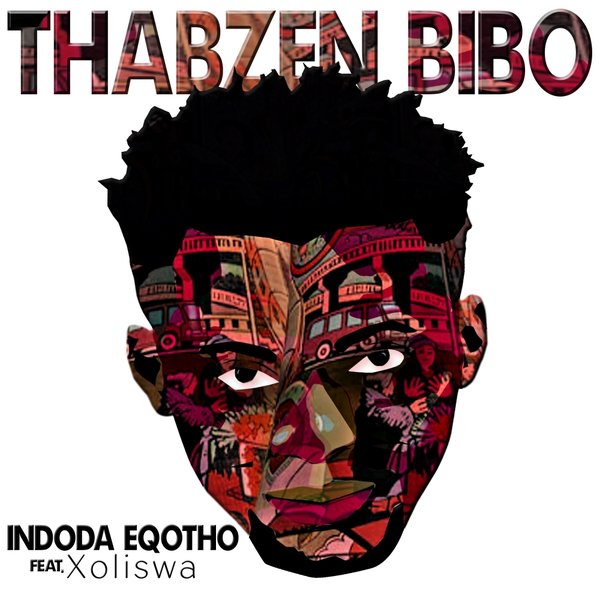 Thabzen Bibo ft. Xoliswa - Indoda Eqotho